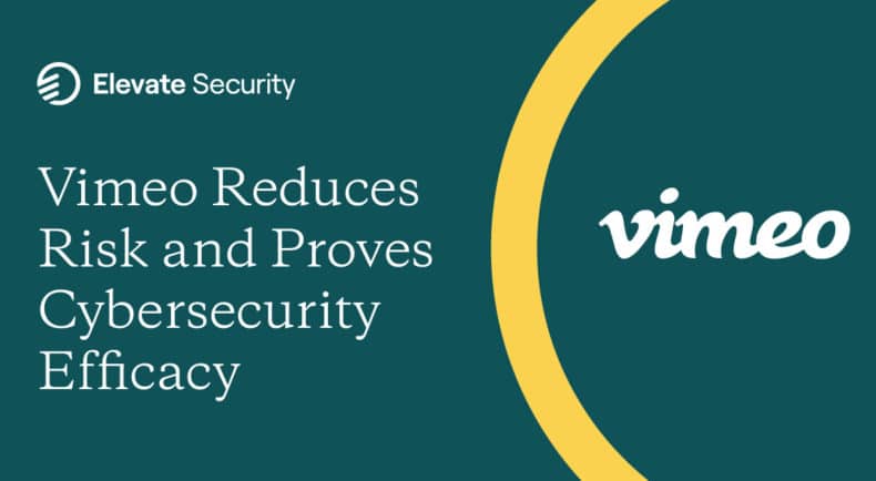 Vimeo Reduces Risk and Proves Cybersecurity Efficacy