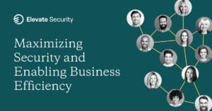 Maximizing Security and Enabling Business Efficiency