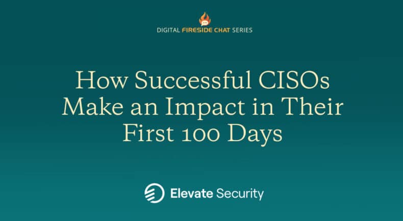 Featured image for video about how successful CISOs Make an Impact in Their First 100 Days