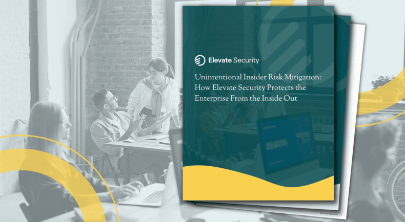 Get your copy of the free eBook to discover how the Elevate Security platform works to mitigate insider risk.