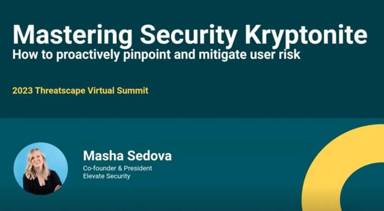 Featured image for "Mastering Security Kryptonite - Proactively Pinpoint and Mitigate User Risk" webinar