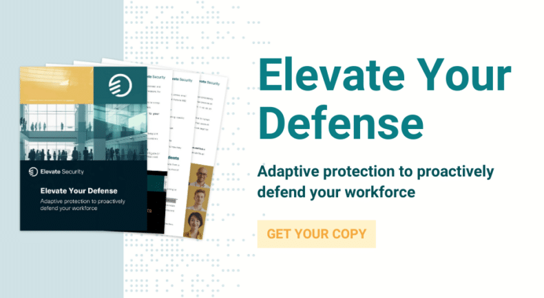 Elevate your defense: adaptive protection to proactively defend your workforce [header]