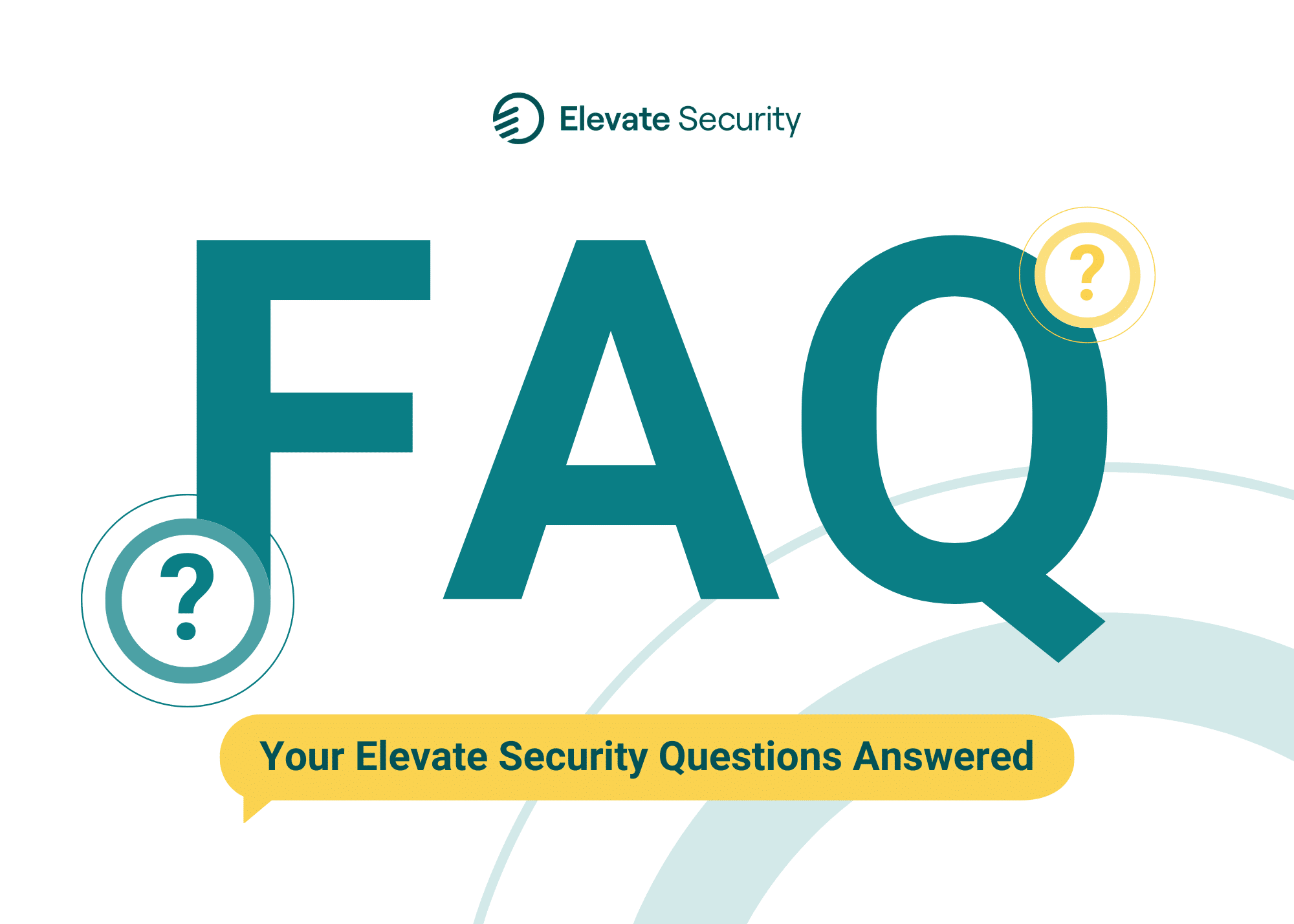 FAQ Your Elevate Security Questions Answered